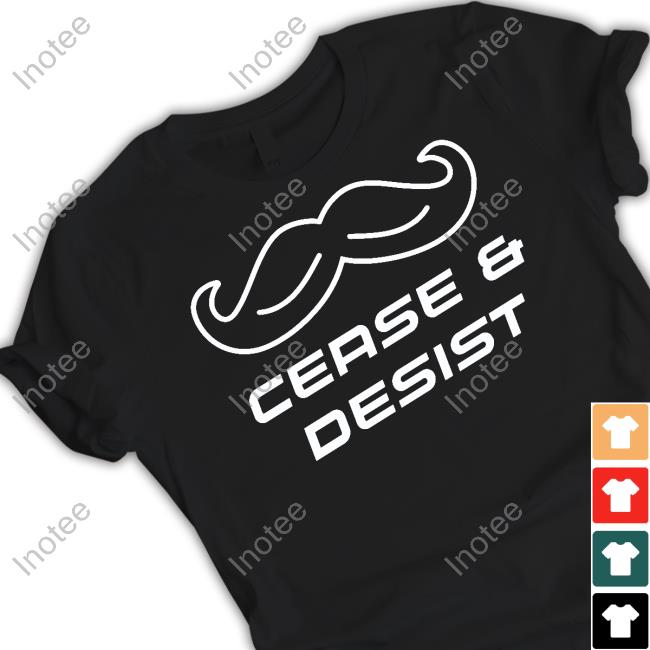 Cease & Desist T Shirt