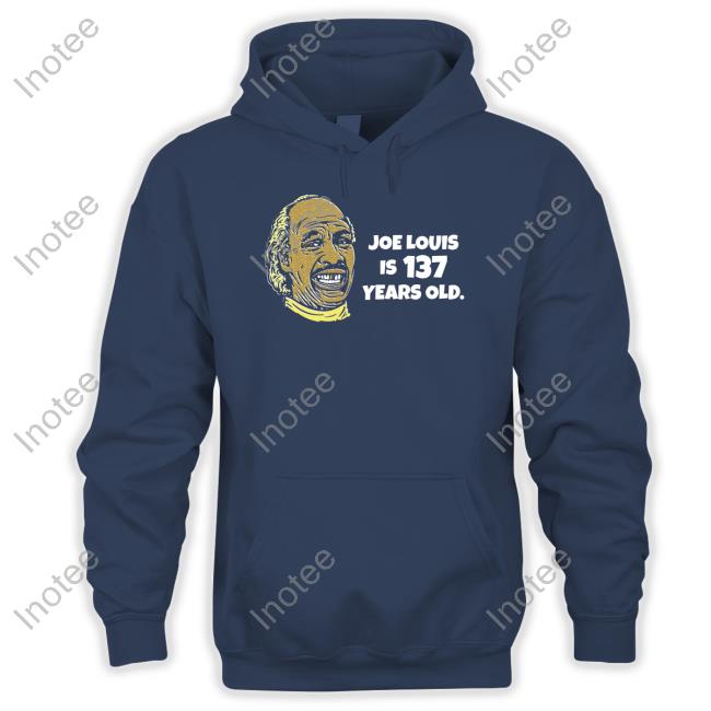 Robert J. O'neill Wearing Joe Louis Is 137 Years Old Shirt Super70ssports Store