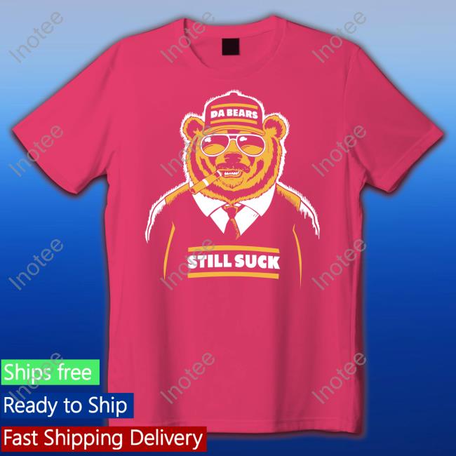 Da Bears Still Suck Unisex T Shirt AaronNagler