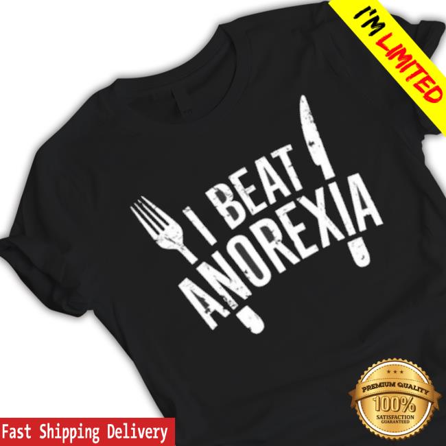 I Beat Anorexia 2023 shirt I Beat Anorexia 2023 Shirt