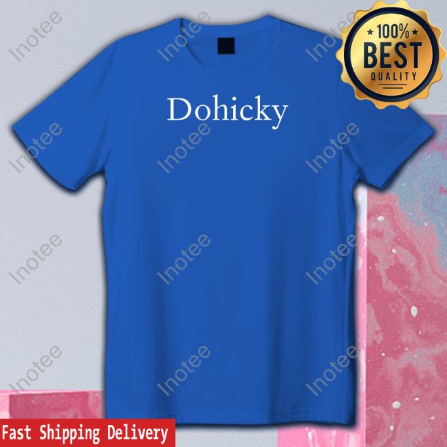 Dohicky Tee Shirt