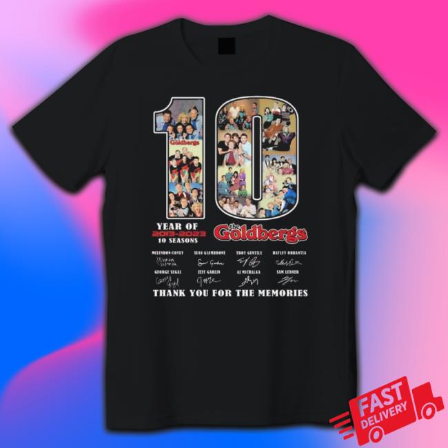 Years Of 2013 – 2023 10 Seasons The Goldbergs Thank You For The Memories Signatures Shirt