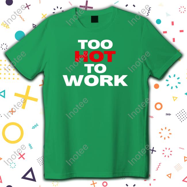 Uo Too Hot To Work T Shirt Christinaloel