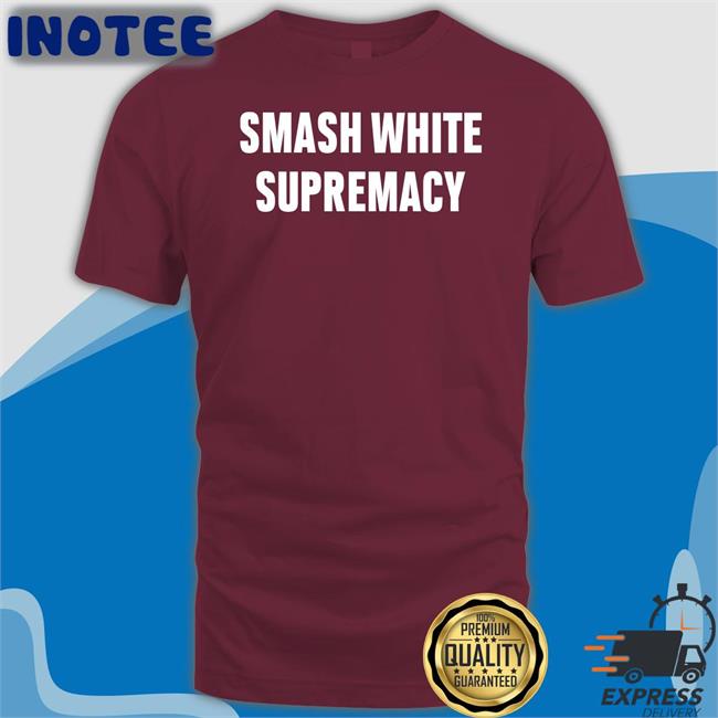 Smash White Supremacy Tee