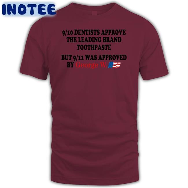 Barelylegalclothing 9/10 Dentists Approve The Leading Brand Toothpaste Shirt