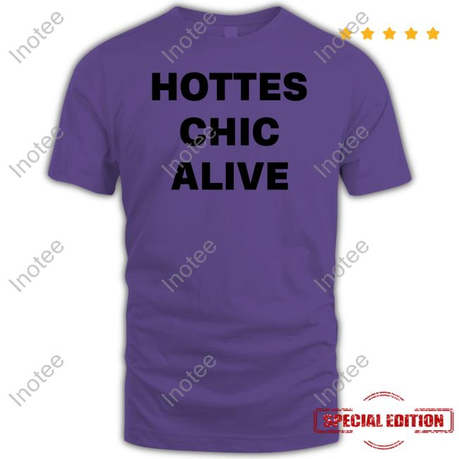 Kaliii Wearing Hottest Chic Alive T-Shirt, Hoodie, Tank Top, Sweater And Long Sleeve T-Shirt