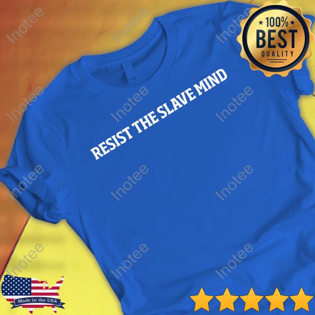 Resist The Slave Mind My Unmatched Perspicacity Coupled Long Sleeve