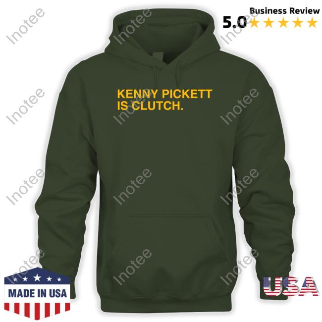 Kenny Pickett Is Clutch Sweatshirt