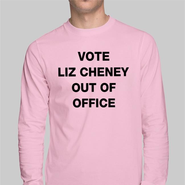 Liz Cheney Vote Liz Cheney Out Of Office Shirt Ultra Maga Philmorerobert