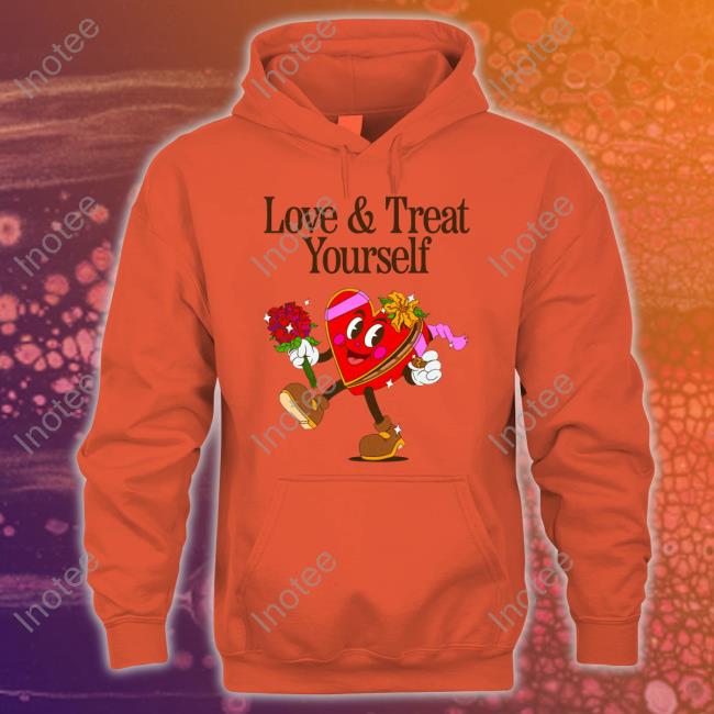 Madebynelson Merch Love And Treat Yourself Sweatshirt Love And Treat Yourself Hoodie