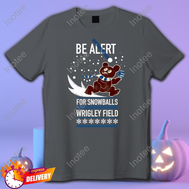 Cubs Be Alert For Snowballs Wrigley Field Hoodie
