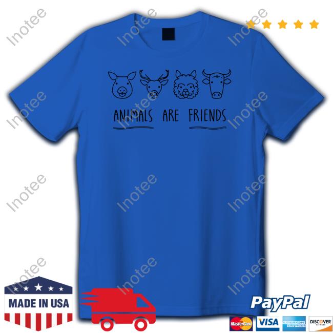 Animals Are Friends Hoodie Animals Are Friends Shirts