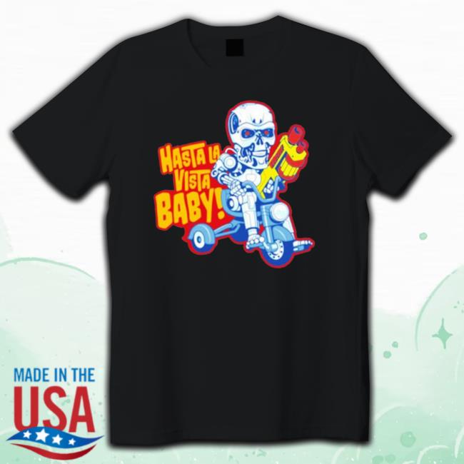 Hasta La Vista Baby Unisex Long Sleeve T Shirt