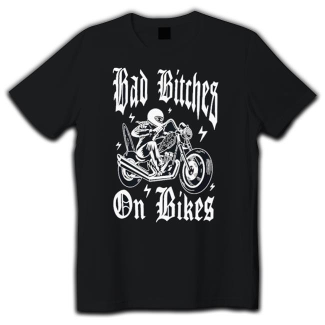 Bad Bitches On Bikes Shirt Bad Bitches On Bikes Shirt
