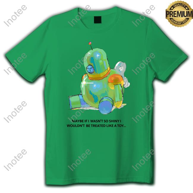 Emil Friis Ernst Maybe If I Wasn't So Shiny I Wouldn't Be Treated Like A Toy T-Shirt