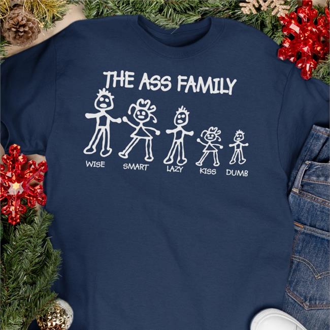 The Ass Family Wise Smart Lazy Kiss Dumb T Shirts Boomer Core