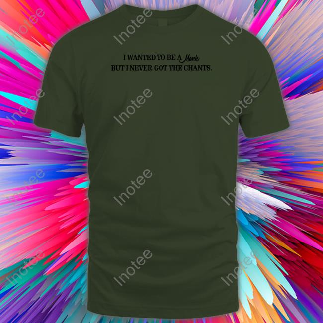 I Wanted To Be A Monk But I Never Got The Chants Hooded Sweatshirt