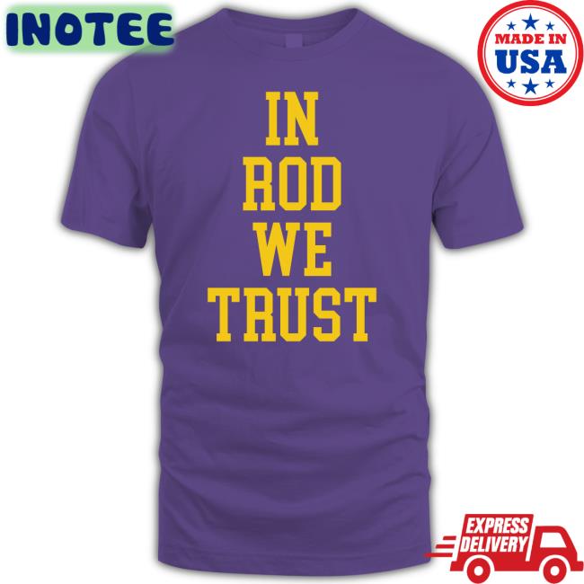 In Rod We Trust T Shirts