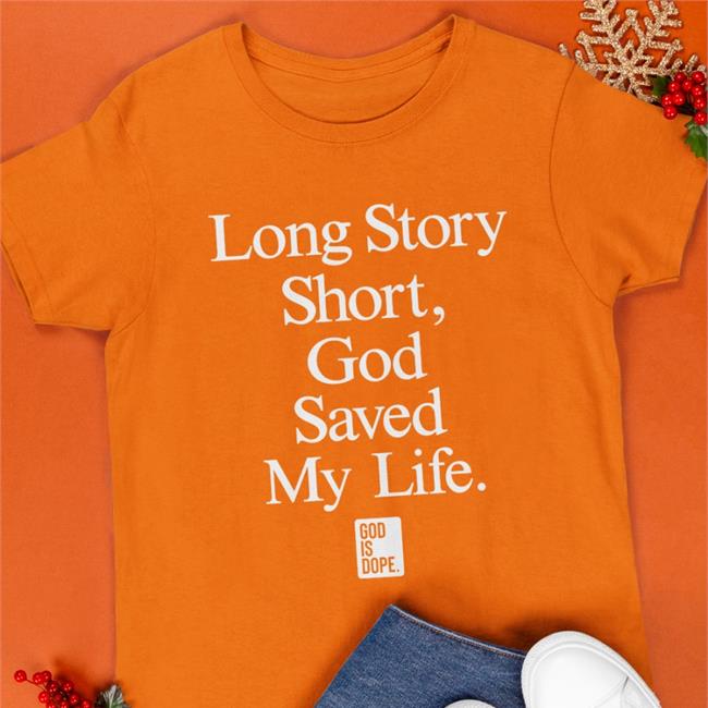 Coach Yo Long Story Short God Saved My Life Tee Shirt