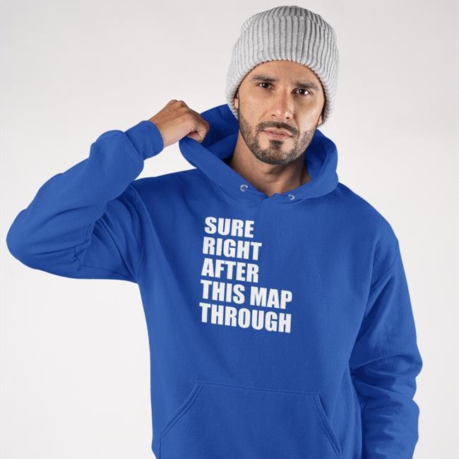 Chronicuss Sure Right After This Map Through Tee Shirts Black