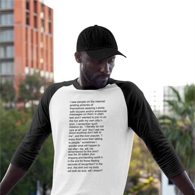 I Saw People On The Internet Posting Pictures Of Themselves Bizzare Shirt Shirts That Go Hard