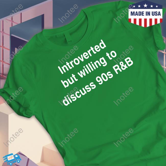 Csapunch Introverted But Willing To Discuss 90S R&B Chrissy Allen Long Sleeve Shirt