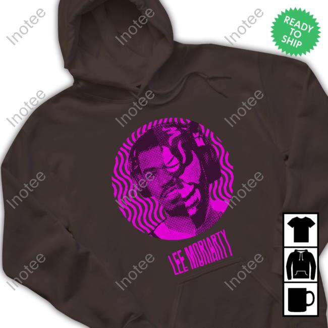 Lee Moriarty Hoodie Edithsurreal Lee Moriarty Shirts