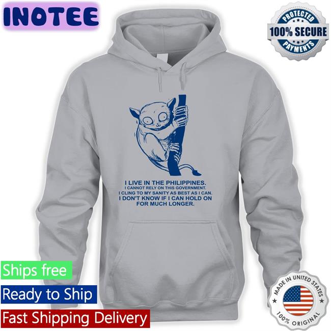I Live In The Philippines I Cannot Rely On This Government Shirt I Live In The Philippines I Cannot Rely On This Government Tee
