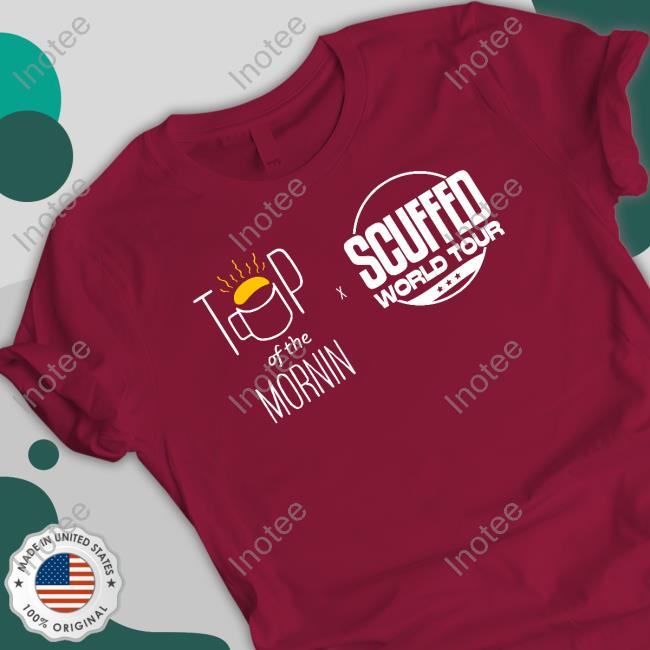 Mogul Moves Top Of The Mornin X Scuffed World Tour T Shirts Top Of The Mornin Coffee Scuffed World Tour T Shirt