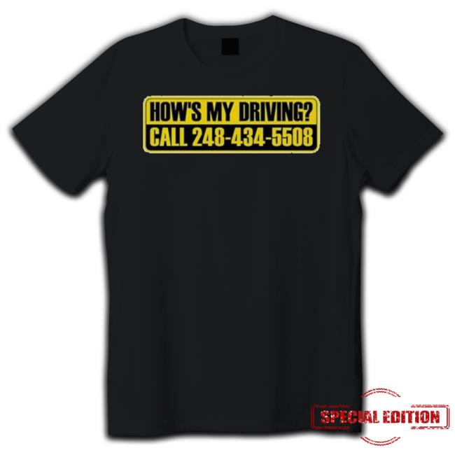 How’S My Driving Call 248-434-5508 Shirt