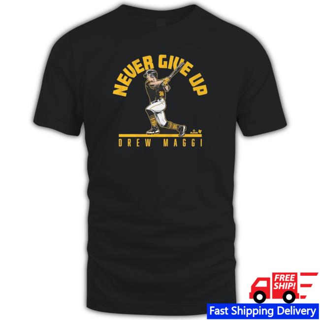 Official Drew Maggi Never Give Up Swing shirt, hoodie, tank top, sweater and long sleeve t-shirt