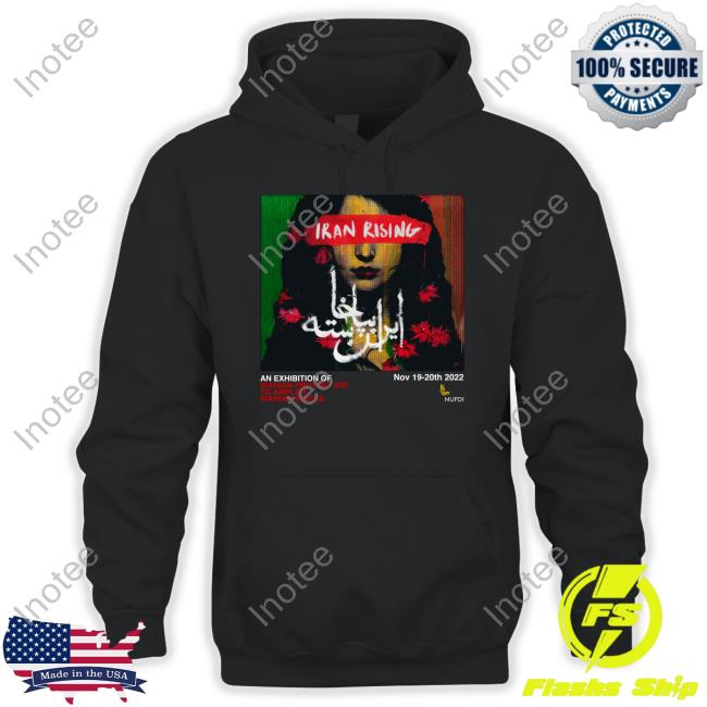 Iran Rising An Exhibition Of Iranian Protest Art To Amplify Iranian Voices Tee Shirts