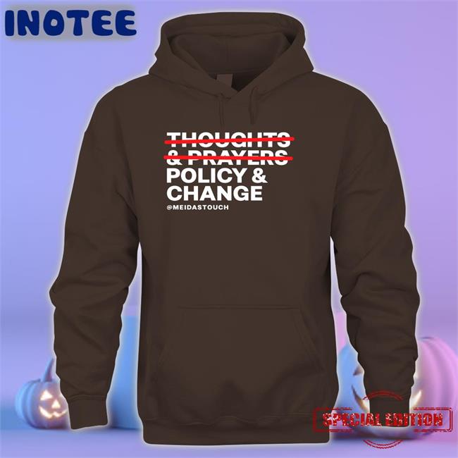 Thoughts Prayers Policy Change Shirts