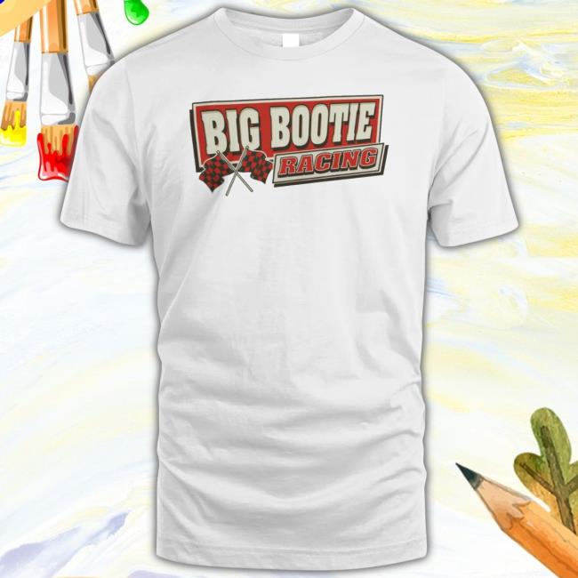 Two Friends Big Bootie Racing shirt
