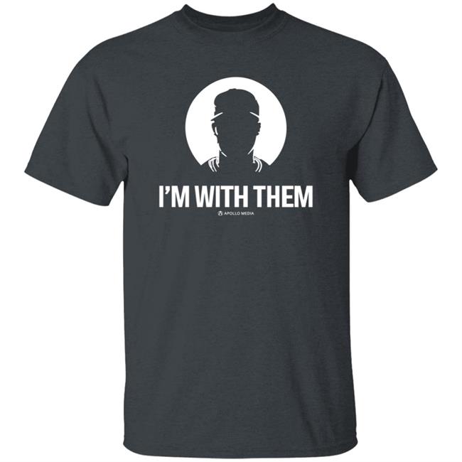 I'm With Them Shirt Apollohou Store