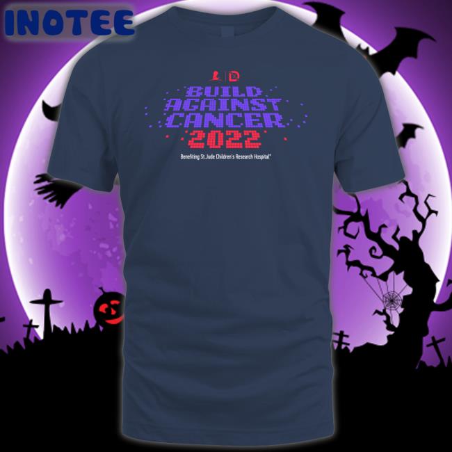Build Against Cancer 2022 T Shirts
