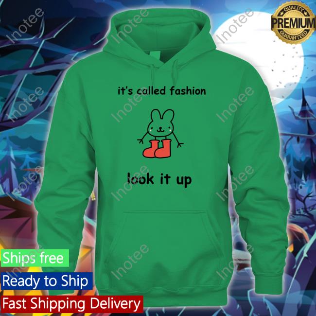 It's Called Fashion Look It Up Tee Shirt Stinky Katie Stinkykatie It's Called Fashion Look It Up Tee