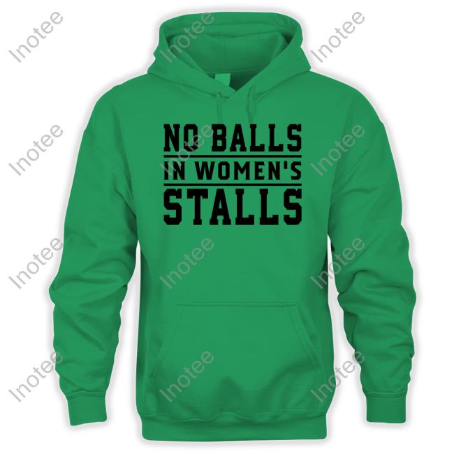 Michelle Maxwell No Balls In Women's Stalls Long Sleeve No Balls In Women's Stalls Hoodie Sweatshirt