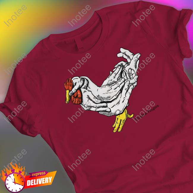 Shirts That Go Hard Chicken Fingers Tee Shirt