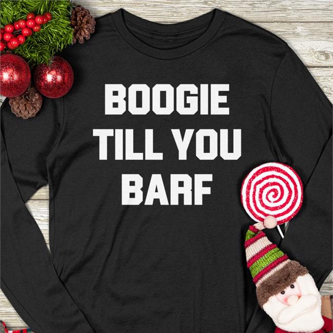 Boogie Till You Barf Shirts Lany