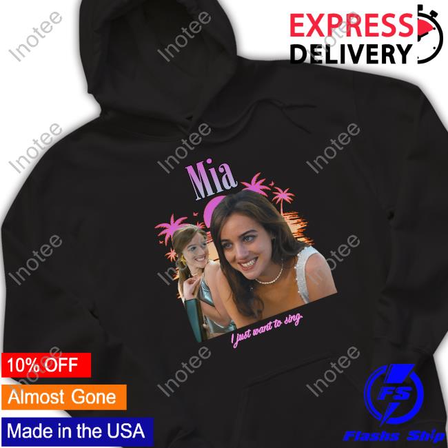 Mia I Just Want To Sing T Shirts Goodshirt Store Mia Tee