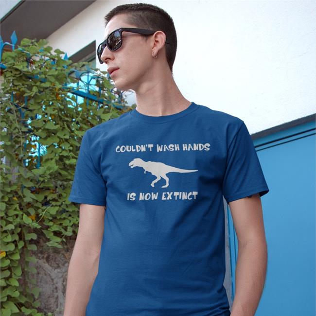 Couldn't Wash Hands Is Now Extinct Shirts