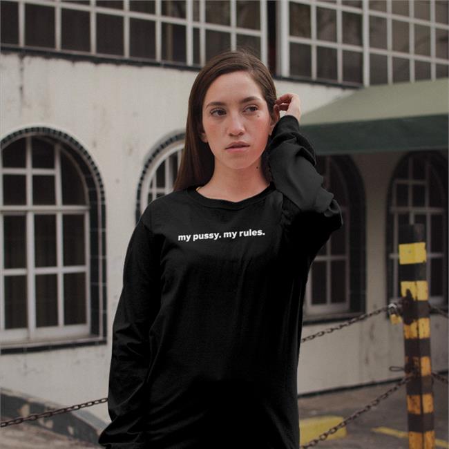 Shirts That Go Hard My Pussy My Rules Shirt Black