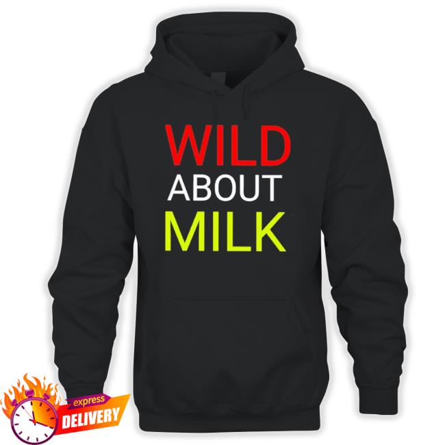 Wild About Milk shirt