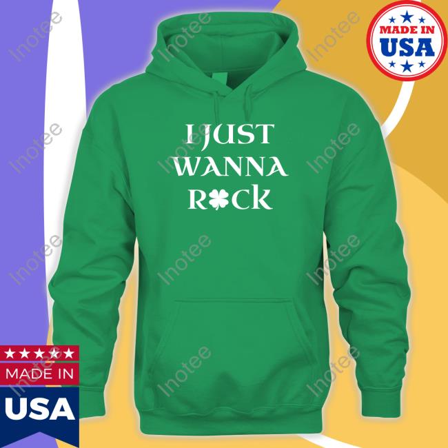 Barstool Sport Store I Just Wanna Shamrock Tee Shirt Barstool Sport Store I Just Wanna Shamrock Sweatshirt