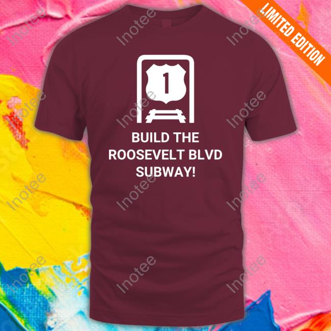 Dena Driscoll Build The Roosevelt Blvd Subway Tee Shirt