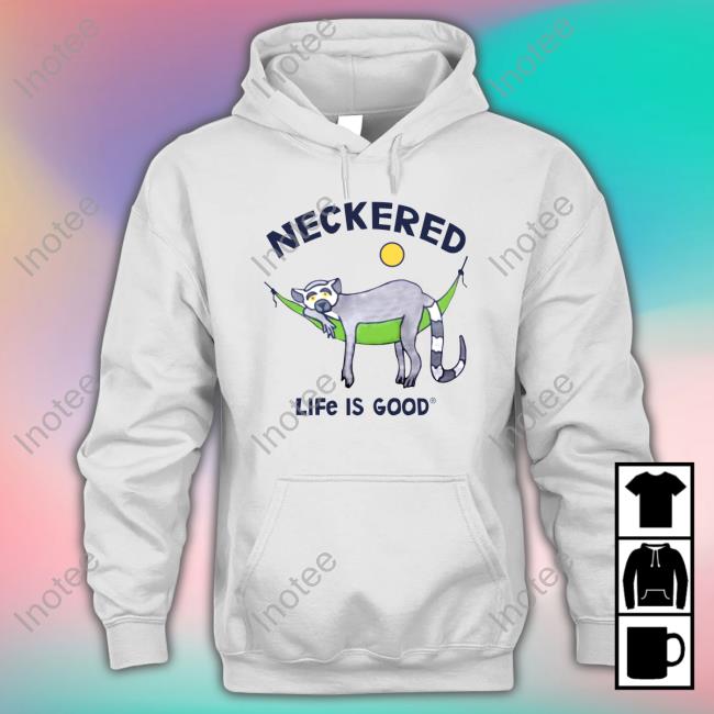 Neckered Life Is Good Tee Shirt