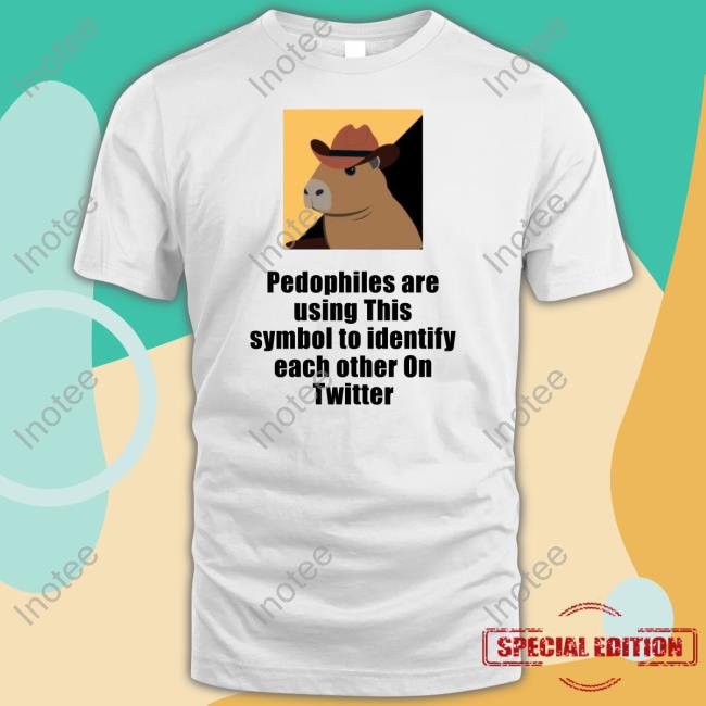 Punishedprincss Pedophiles Are Using This Symbol To Identify Each Other On Twitter Shirt