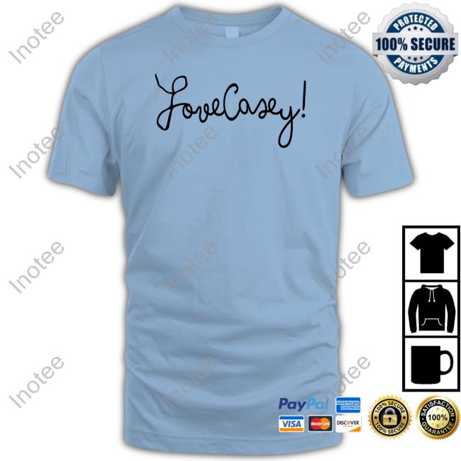 Love Casey Tee Shirt Love Casey Tee Shirt