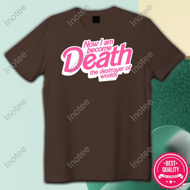 Now I Am Become Death The Destroyer Of Worlds Hoodie